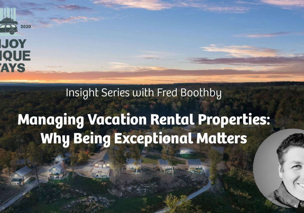 Managing Vacation Rental Properties | Enjoy Unique Stays